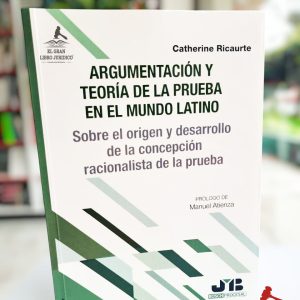 ARGUMENTACIÓN Y TEORÍA DE LA PRUEBA EN EL MUNDO LATINO