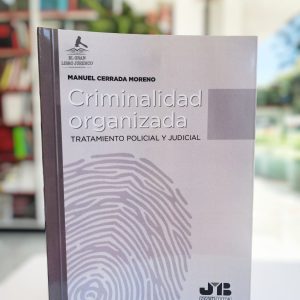 CRIMINALIDAD ORGANIZADA TRATAMIENTO POLICIAL Y JUDICIAL