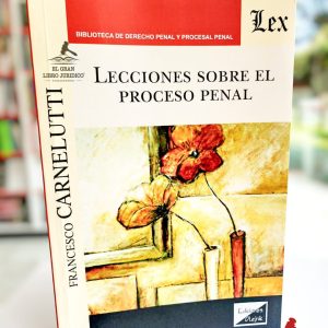 LECCIONES SOBRE EL PROCESO PENAL