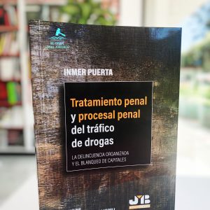TRATAMIENTO PENAL Y PROCESAL PENAL DEL TRÁFICO DE DROGAS