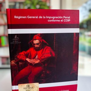 RÉGIMEN GENERAL DE LA IMPUGNACIÓN PENAL CONFORME AL COP