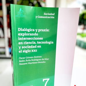 DIALÓGICA Y PRAXIS: EXPLORANDO INTERSECCIONES EN CIENCIA, TECNOLOGÍA Y SOCIEDAD EN EL SIGLO XXI