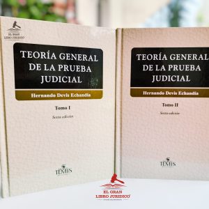 TEORÍA GENERAL DE LA PRUEBA JUDICIAL 2 TOMOS