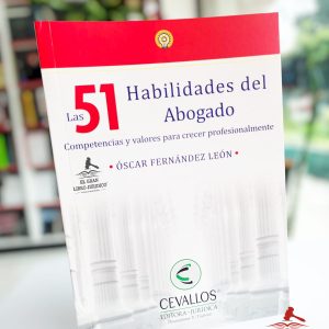 LAS 51 HABILIDADES DEL ABOGADO, COMPETENCIAS Y VALORES PARA CRECER PROFESIONALMENTE