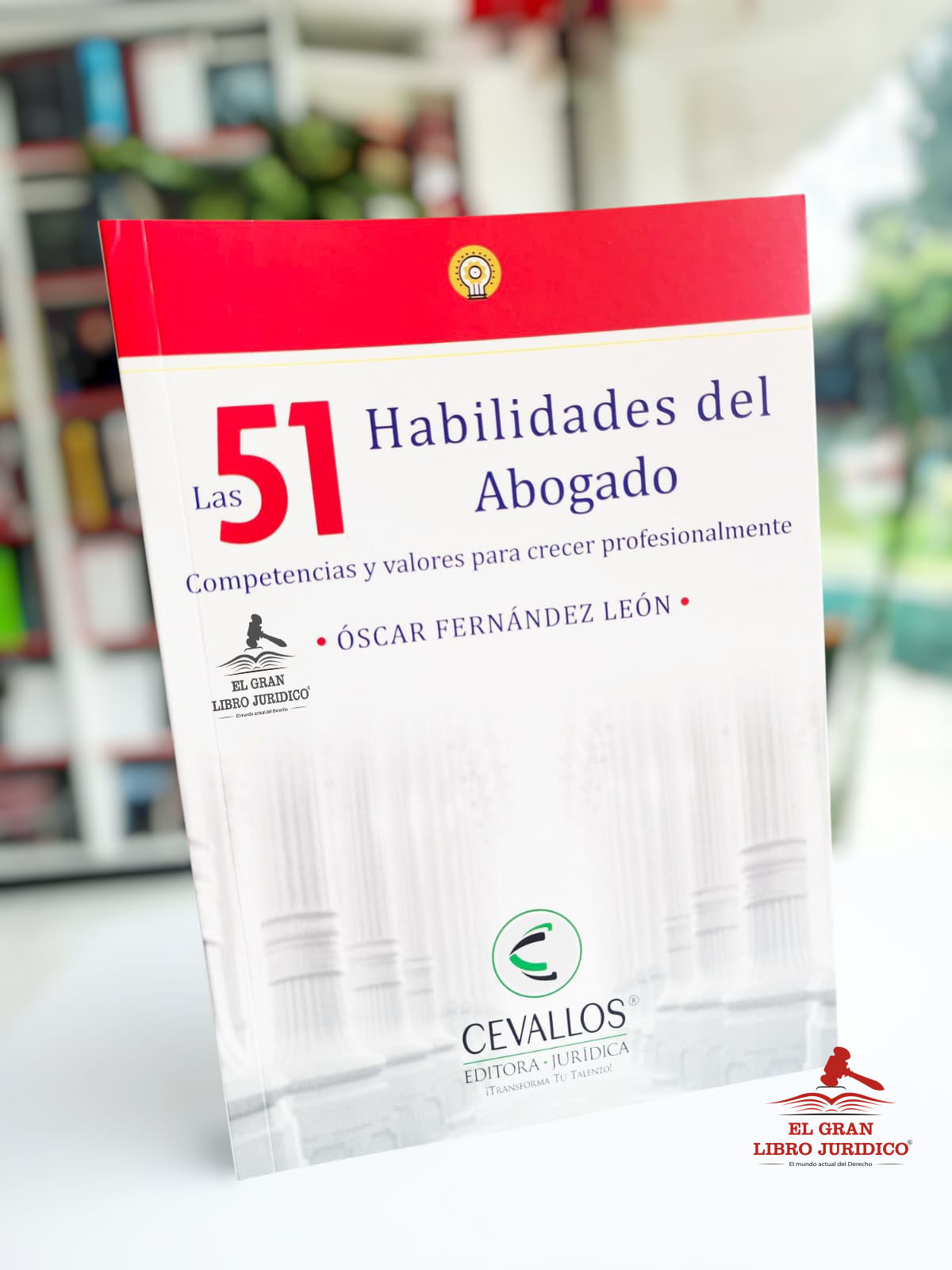 LAS 51 HABILIDADES DEL ABOGADO, COMPETENCIAS Y VALORES PARA CRECER PROFESIONALMENTE