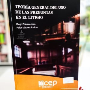 TEORÍA GENERAL DEL USO DE LAS PREGUNTAS EN EL LITIGIO