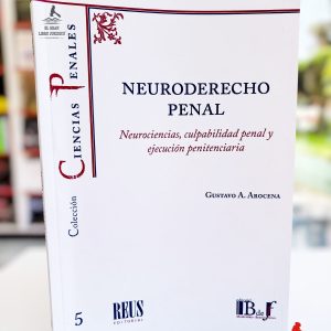 NEURODERECHO PENAL, NEUROCIENCIAS, CULPABILIDAD PENAL Y EJECUCIÓN PENITENCIARIA