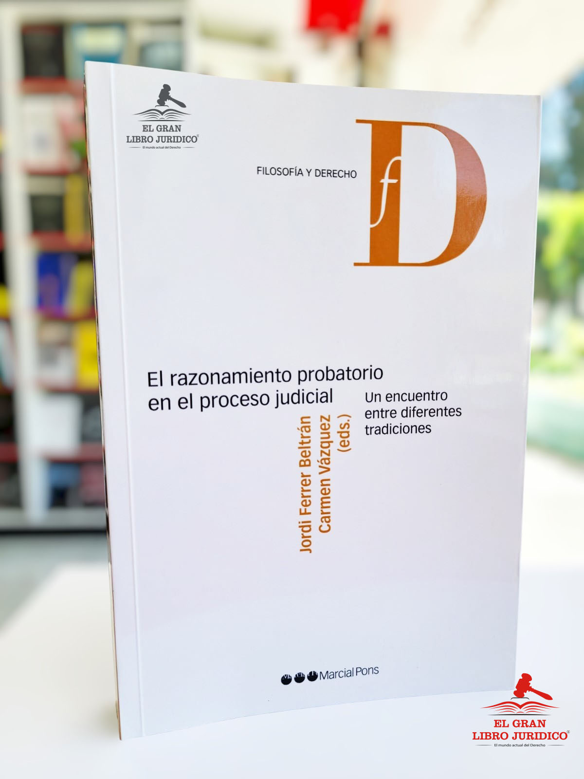 EL RAZONAMIENTO PROBATORIO EN EL PROCESO JUDICIAL, UN ENCUENTRO ENTRE DIFERENTES TRADICIONES