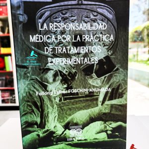 LA RESPONSABILIDAD MÉDICA POR LA PRÁCTICA DE TRATAMIENTOS EXPERIMENTALES