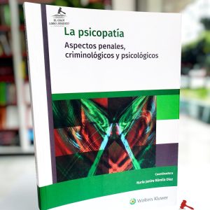 LA PSICOPATÍA, ASPECTOS PENALES, CRIMINOLÓGICOS Y PSICOLÓGICOS