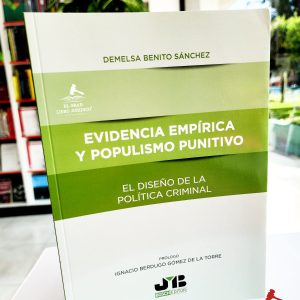 EVIDENCIA EMPÍRICA Y POPULISMO PUNITIVO, EL DISEÑO DE LA POLÍTICA CRIMINAL