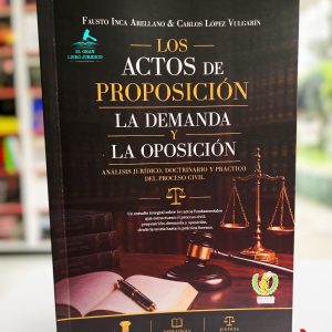 LOS ACTOS DE PROPOSICIÓN LA DEMANDA Y LA OPOSICIÓN